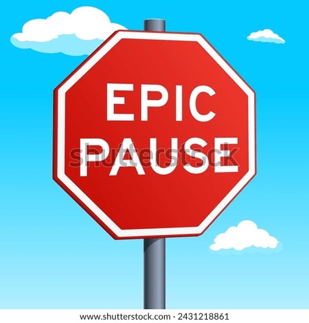 Epic pause red road sign on blue sky background. Conceptual illustration. Hand drawn color vector illustration.