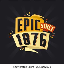 Épico desde 1876. Nacido en 1876 cumpleaños cita diseño vectorial