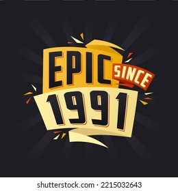 Épico desde 1991. Nacido en 1991 cumpleaños cita diseño vectorial