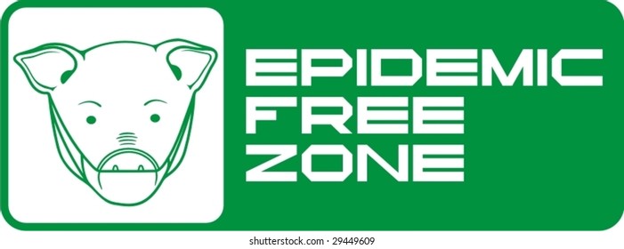 Epidemic free zone.