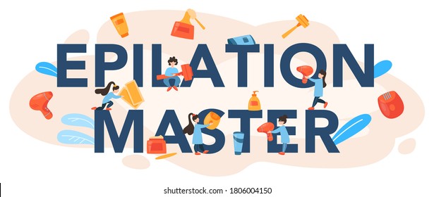 Epilation master typographic header. Hair removal methods idea. Epilation beauty procedure. Idea of body and skin care and beauty. Isolated vector illustration