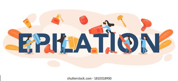 Epilation typographic header. Hair removal methods idea. Epilation beauty procedure. Idea of body and skin care and beauty. Isolated vector illustration