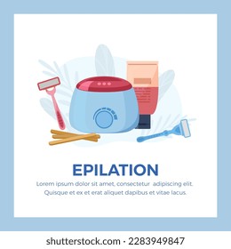 Epilation waxing and sugaring method square banner or poster design with razors and cosmetic products, flat vector illustration. Epilation or depilation banner.