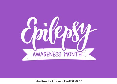 Epilepsy Awareness Month. Hand drawn lettering on purple background. For card, poster, banner, web design. Vector illustration