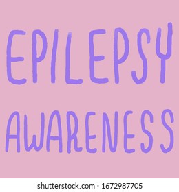 Epilepsy awareness text on purple backdrop. Social propaganda for medical poster, social banner, web template or info card. Flyer, bag or cloth print art. Minimal style stock vector illustration