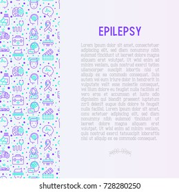 Epilepsy concept with thin line icons of symptoms and treatments: convulsion, disorder, dizziness, brain scan. World epilepsy day. Vector illustration for banner, web page, print media.