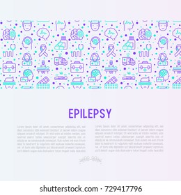 Epilepsy concept with thin line icons of symptoms and treatments: convulsion, disorder, dizziness, brain scan. World epilepsy day. Vector illustration for banner, web page, print media.