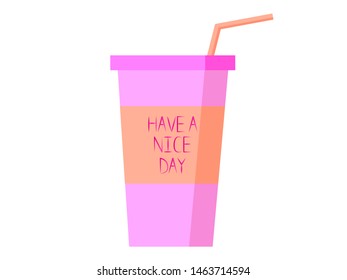 EPS 10 vector. Cute pink smoothie with have a nice day.