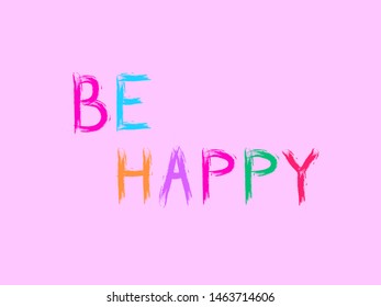 EPS 10 vector. Hand drawn be happy on pink background.
