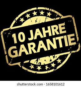 EPS 10 vector with round golden colored grunge stamp with banner and text 10 years warranty (in german)