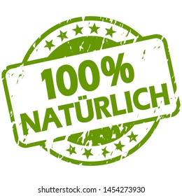 EPS 10 vector with round green colored grunge stamp with banner and text 100% natural (in german)