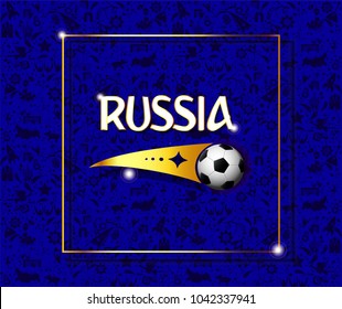 eps 10 vector Russia football competition poster for web and print. World soccer tournament 2018 advertising banner. Flying ball isolated on blue ornamental background. Sport event presentation design