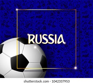 eps 10 vector Russia football competition poster for web and print. World soccer tournament 2018 advertising banner. Flying ball isolated on blue ornamental background. Sport event presentation design