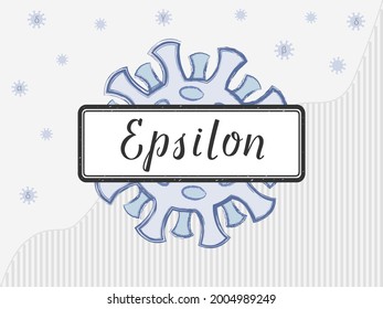 Epsilon is handwritten on the sign on a coronovirus background, with spikes of a different color symbolizing the mutation. WHO Variant name for two lineages B.1.427 and B.1.429. Against a bar chart.