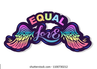 Equal Love text isolated on background. Hand drawn lettering equal Love as logo, patch, badge, icon, poster graphic design. Homosexuality emblem. LGBT rights concept. Vector illustration.