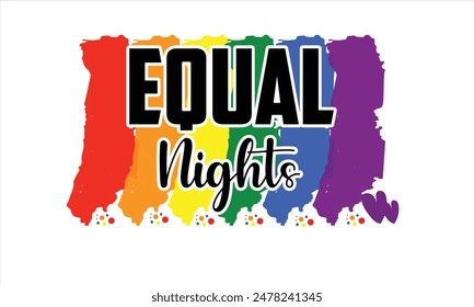 Equal Nights T-Shirt Design. You will get eps file