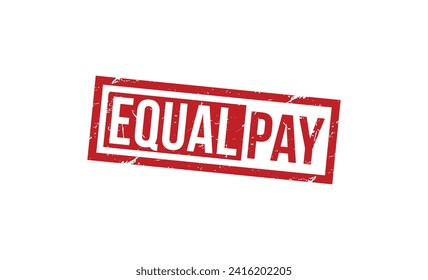 equal pay Red Rubber Stamp vector design.