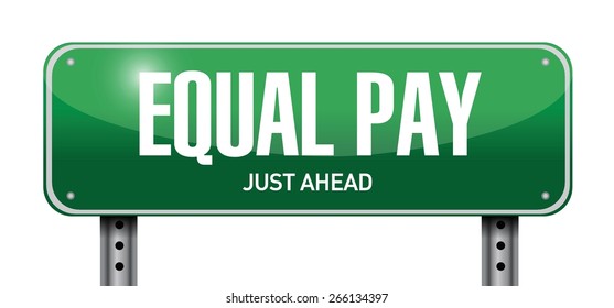 equal pay road sign illustration design over white