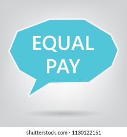 equal pay written on speech bubble- vector illustration