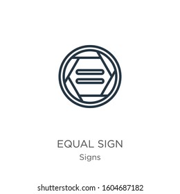 Equal sign icon. Thin linear equal sign outline icon isolated on white background from signs collection. Line vector sign, symbol for web and mobile