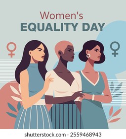 Equality day. Vector illustration different women together, symbolize freedom, strength, gender equality and fight for women empowerment. Suitable for women's holidays, website, social media