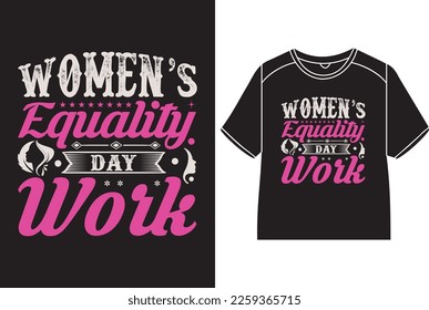 Women’s equality day work T-Shirt Design