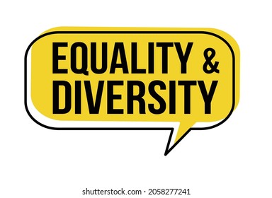Equality and diversity speech bubble on white background, vector illustration