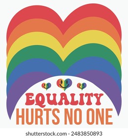 Equality hurts no one retro t shirt design vector