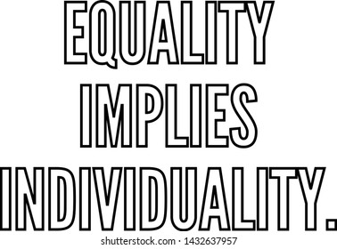 Equality implies individuality outlined text art