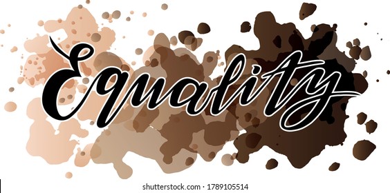 equality lettering; calligraphy text; vector illustration picture; all lives matter; all people equal; 