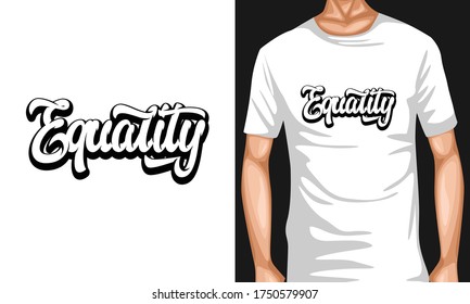 equality lettering typography quotes . inspiration and motivational typography quotes for t-shirt and poster design illustration - vector
