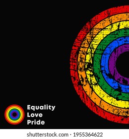 Equality Love Pride LGBT slogan. Colorful poster with grunge texture. Vector illustration.