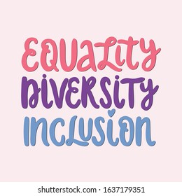 Equaliy diversity inclusion lettering poster. Vector print or banner for social media. Hand drawn text message about unity and togetherness. Anti discrimination phrase. Pastel color design.