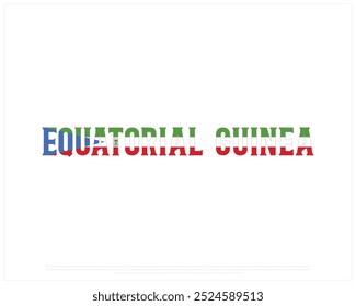 Equatorial Guinea Typography with national flag, National Day, Independence Day of Equatorial Guinea, Vector illustration of Equatorial Guinea typography, Editable typographic vector design