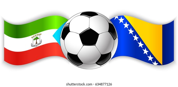 Equatorial Guinean and Bosnian wavy flags with football ball. Equatorial Guinea combined with Bosnia and Herzegovina isolated on white. Football match or international sport competition concept.
