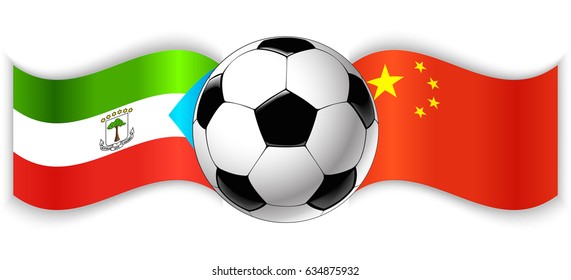Equatorial Guinean and Chinese wavy flags with football ball. Equatorial Guinea combined with China isolated on white. Football match or international sport competition concept.