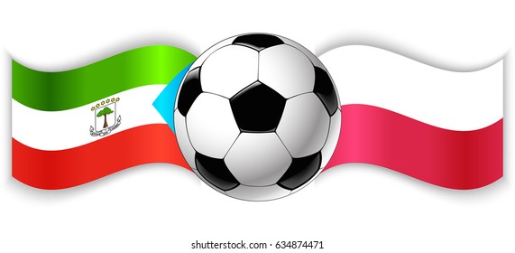 Equatorial Guinean and Polish wavy flags with football ball. Equatorial Guinea combined with Poland isolated on white. Football match or international sport competition concept.