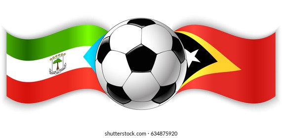 Equatorial Guinean and Timorese wavy flags with football ball. Equatorial Guinea combined with East Timor isolated on white. Football match or international sport competition concept.