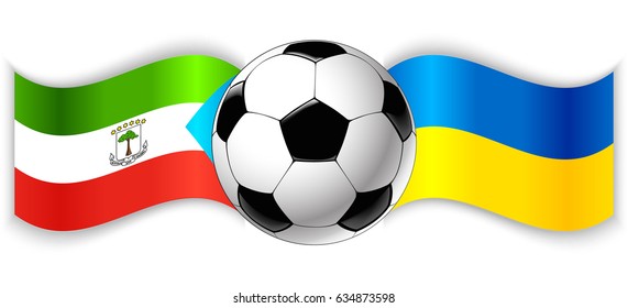 Equatorial Guinean and Ukrainian wavy flags with football ball. Equatorial Guinea combined with Ukraine isolated on white. Football match or international sport competition concept.