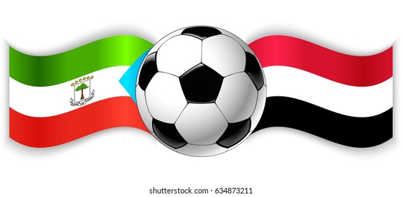 Equatorial Guinean and Yemeni wavy flags with football ball. Equatorial Guinea combined with Yemen isolated on white. Football match or international sport competition concept.