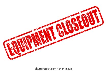 EQUIPMENT CLOSEOUT red stamp text on white