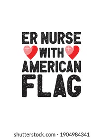 ER nurse with american flag hand drawn typography poster design. Premium Vector.