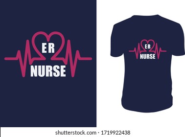 Er Nurse T Shirt Design. Lettering. Can Be Used For Prints Bags, T-shirts, Posters, Cards. Vector Graphic, Typographic Poster, Vintage, Label.