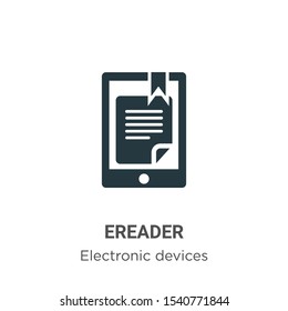 Ereader vector icon on white background. Flat vector ereader icon symbol sign from modern electronic devices collection for mobile concept and web apps design.
