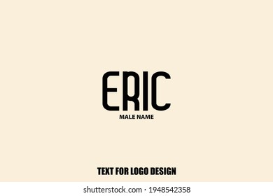 Eric male Name  Semi Bold Black Color Typography Text For Logo Designs and Shop Names