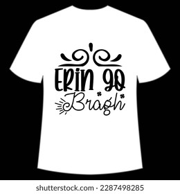 Erin go Bragh Happy St Patrick's day shirt print template, St Patrick's design, typography design for Irish day, women day, lucky clover, Irish gift