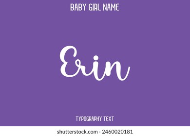 Erin Woman's Name Cursive Hand Drawn Lettering Vector Typography Text on Purple Background