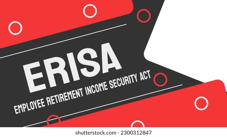 ERISA Employee Retirement Income Security Act: A federal law regulating employee benefits and retirement plans.