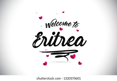 Eritrea Welcome To Word Text with Handwritten Font and Pink Heart Shape Design Vector Illustration.