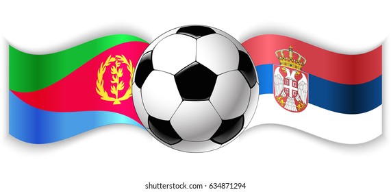 Eritrean and Serbian wavy flags with football ball. Eritrea combined with Serbia isolated on white. Football match or international sport competition concept.
